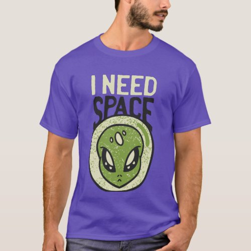 I Need Space Funny Alien Introvert Social Distance T_Shirt
