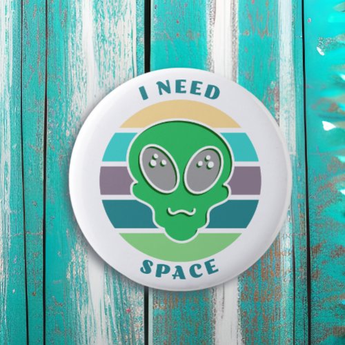 I Need Space  Funny Vintage Alien Pun Button