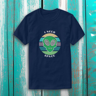 I Need Space Funny Vintage Alien Pun T-Shirt