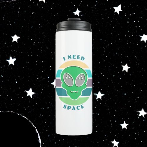 I Need Space  Funny Vintage Alien Pun Thermal Tumbler
