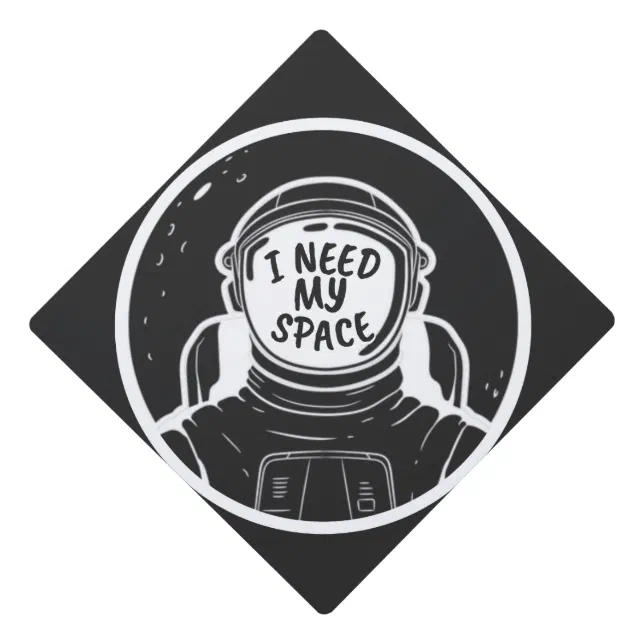 I NEED SPACE GRADUATION CAP TOPPER | Zazzle