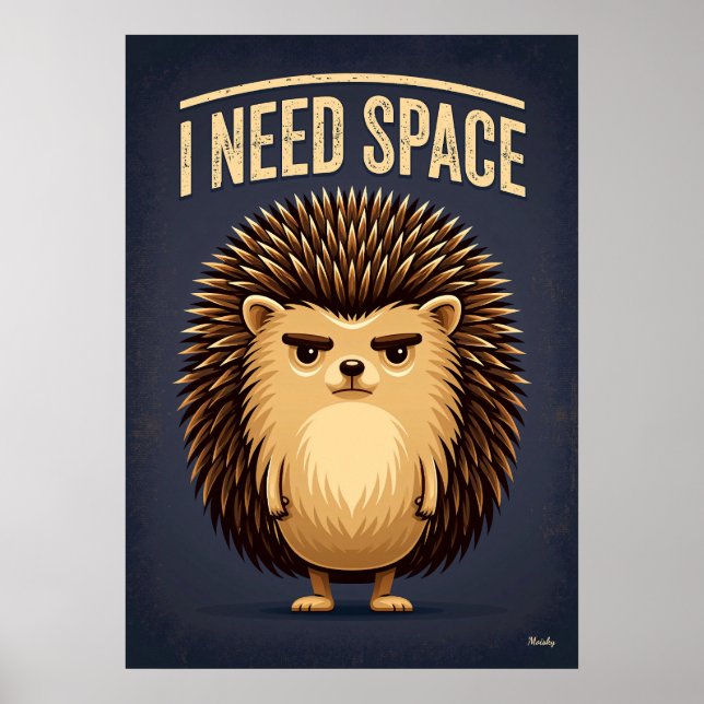 I Need Space Hedgehog – Funny Cartoon Character Poster (Front)