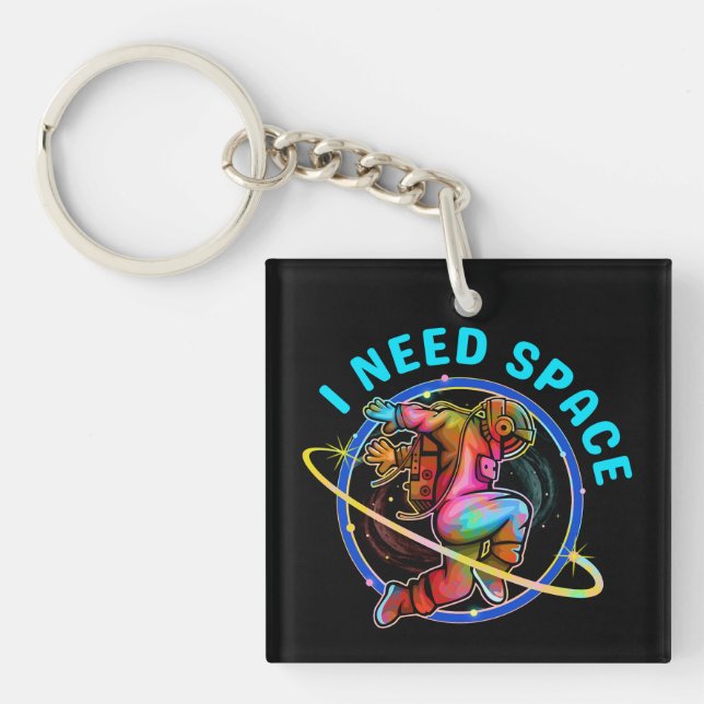 I NEED SPACE  KEYCHAIN (Front)