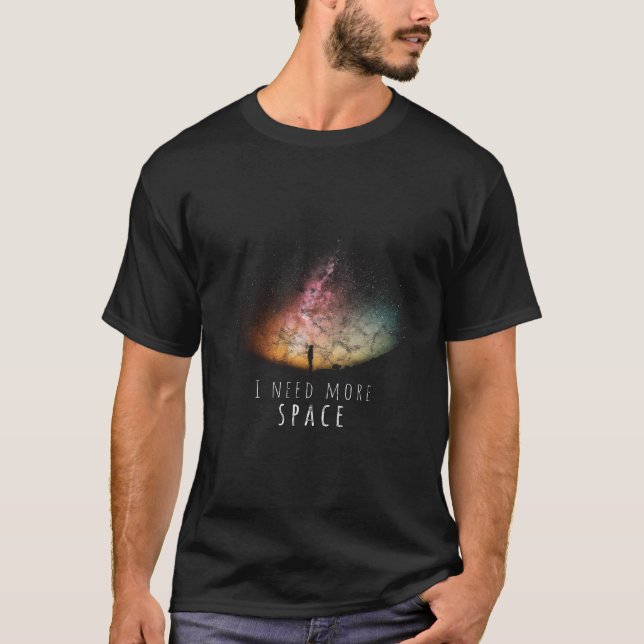 I Need Space Night Sky Funny Astronomy Science Gal T-Shirt (Front)