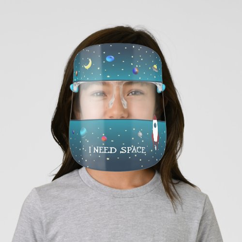 I Need space Outerspace funny Kids Face Shield