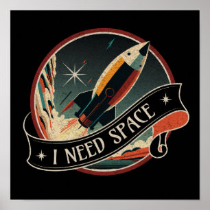 I Need Space Retro Space Rocket illustration Poster