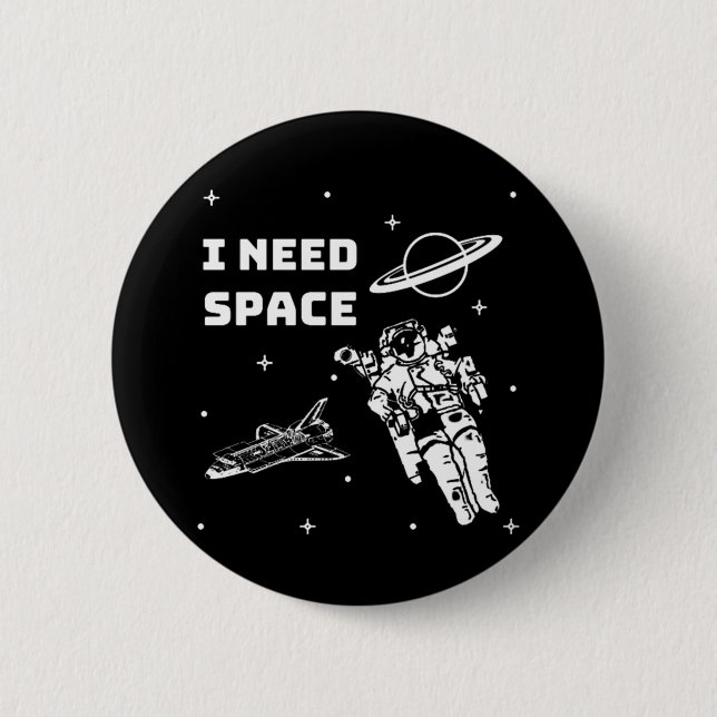 I Need Space Space Geek Button (Front)