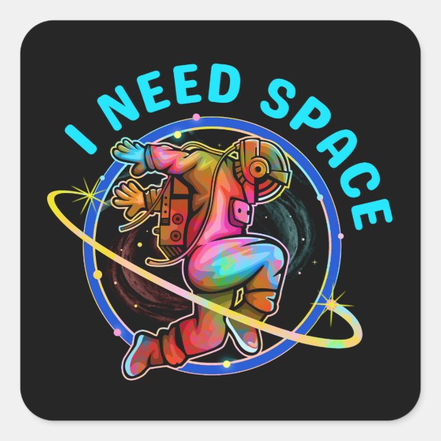 I NEED SPACE  SQUARE STICKER (Front)