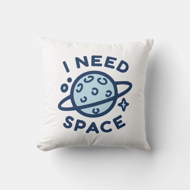 I Need Space Throw Pillow (Front)