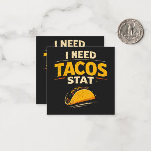 I Need Tacos Stat Note Card