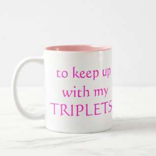 I need the CAFFEINE to keep up with my TRIPLETS! Two-Tone Coffee Mug