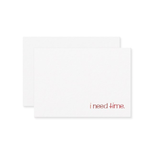 I Need Time Note Card (Front/Back In Situ)