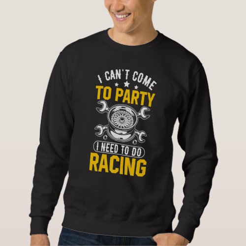 I Need To Do Racing  Car Driver Driving  Graphic Sweatshirt