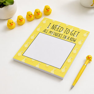 I Need To Get All My Ducks In A Row Cute Yellow Notepad