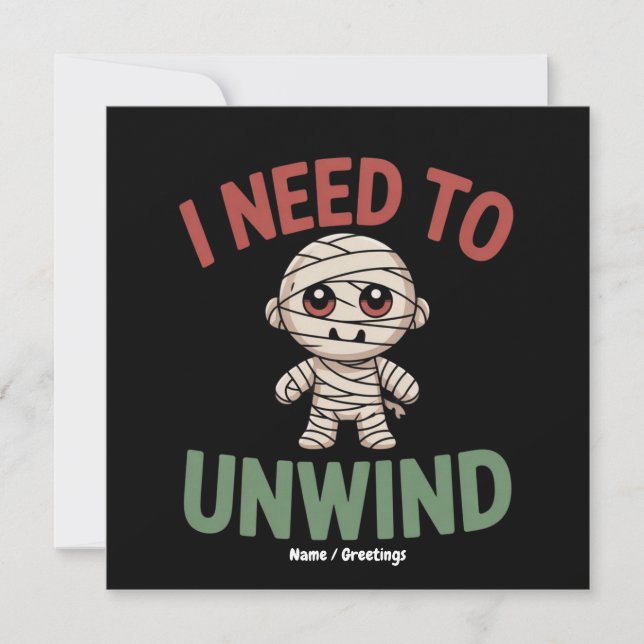 I Need to Unwind Funny Mummy Halloween Zombie Invitation (Front)