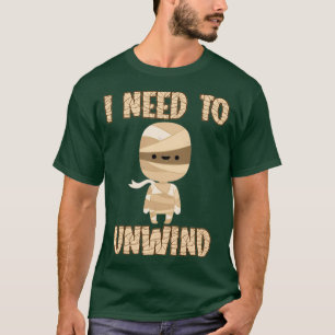 I Need To Unwind Happy Halloween Spooky Scary Cree T-Shirt