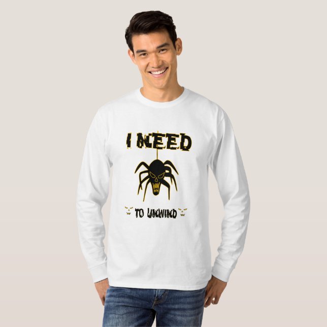 i need to unwind T-Shirt (Front Full)