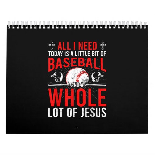 I Need Today Is Baseball A Lot Of Jesus Baseball Calendar