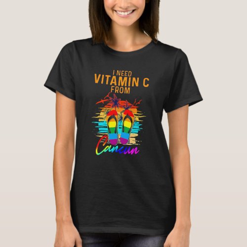 I Need Vitamin Cancun Mexico Vacation Beach T_Shirt
