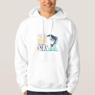 I Need Vitamin Sea Funny Orca Dolphin Summer  Hoodie