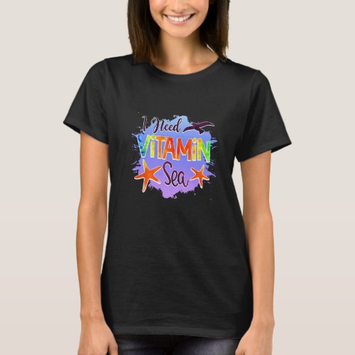 I Need Vitamin Sea Graphic Theme   T_Shirt