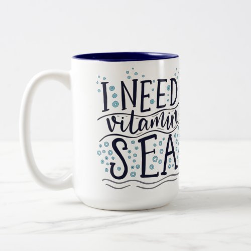 I Need Vitamin Sea Mug