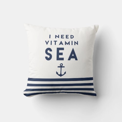I Need Vitamin Sea Navy Anchor Quote Throw Pillow