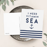 I Need Vitamin Sea Navy and White Nautical Stripe Postcard<br><div class="desc">When you need a dose of what only the ocean can provide... you need some Vitamin Sea! Our nautical chic,  summery postcard design features the quote "I Need Vitamin Sea" in bold navy blue lettering with an anchor illustration and a band of navy and white stripes along the bottom.</div>