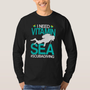 I Need Vitamin Sea Ocean Beach Diving Scuba Water  T-Shirt
