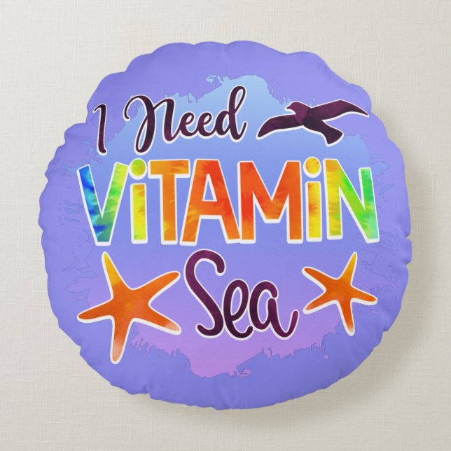 I Need Vitamin Sea Ocean Beach Funny Quote Saying Round Pillow (Front)