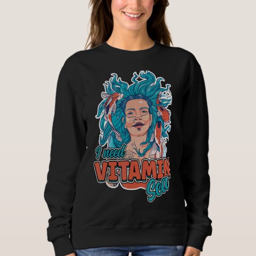 I Need Vitamin Sea Ocean Wave Koi Fish Summer Sweatshirt