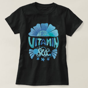I Need Vitamin Sea: Ocean's Call T-Shirt