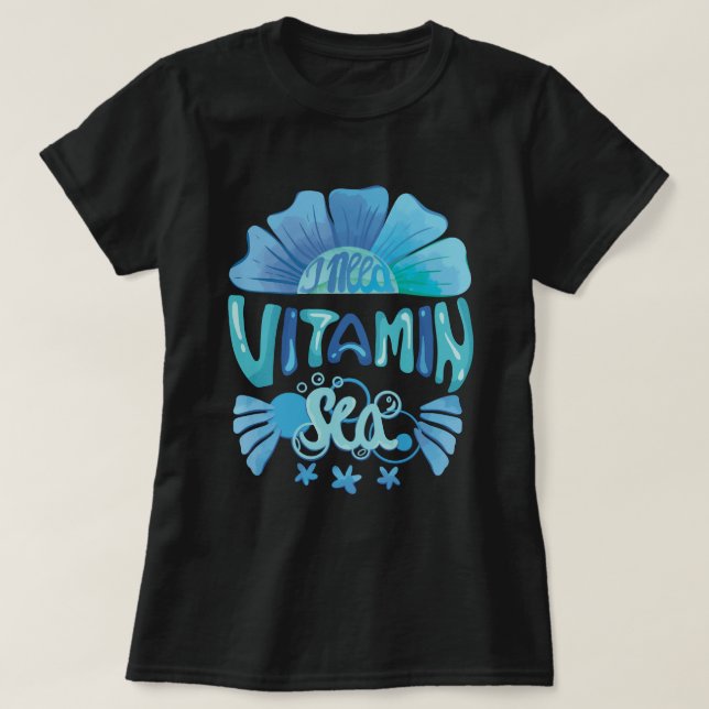 I Need Vitamin Sea: Ocean's Call T-Shirt (Design Front)