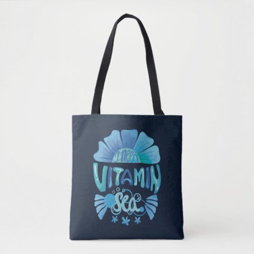 I Need Vitamin Sea Oceans Call Tote Bag