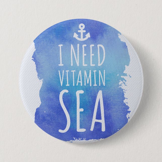 I Need Vitamin Sea Quote Pinback Button (Front)