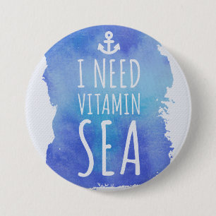 I Need Vitamin Sea Quote Pinback Button