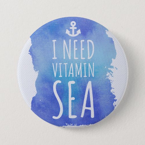 I Need Vitamin Sea Quote Pinback Button