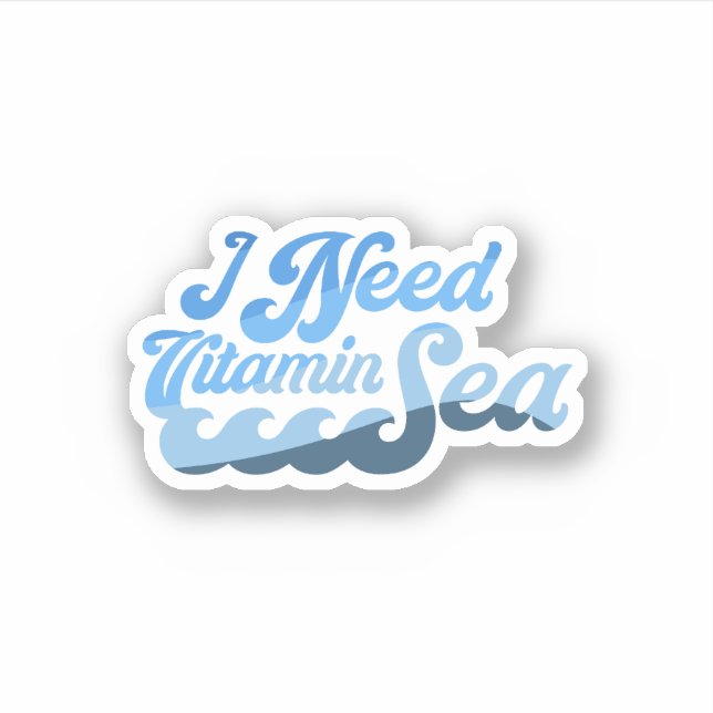 I Need Vitamin Sea Sticker (Front)