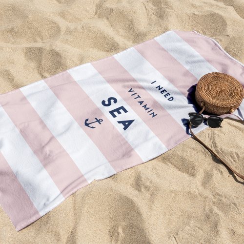 I Need Vitamin Sea  Striped Beach Towel