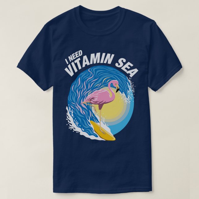 I Need Vitamin Sea Surfing Flamingo T-Shirt (Design Front)