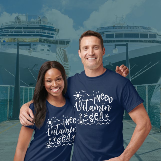 I need vitamin sea T-Shirt (Fun Cruise Shirt for anyone that needs more Vitamin Sea)