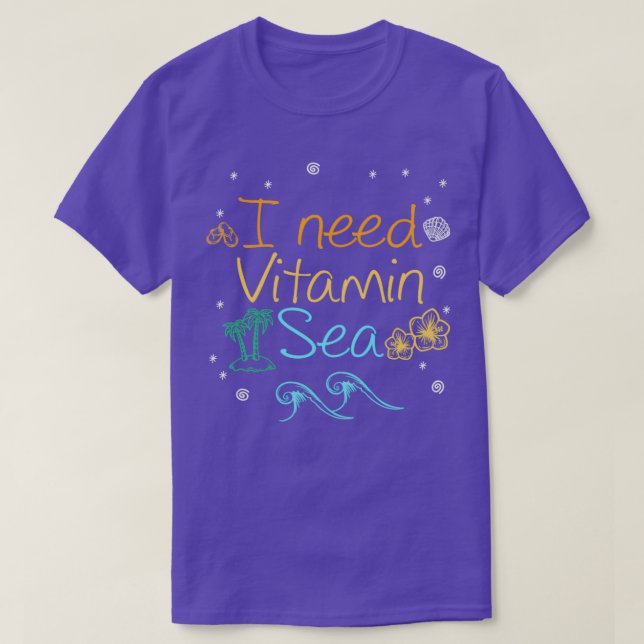 I NEED VITAMIN SEA T-Shirt (Design Front)
