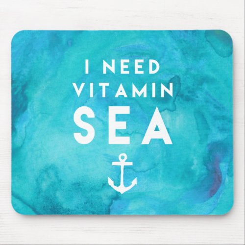 I Need Vitamin Sea Teal Watercolor Quote Mouse Pad