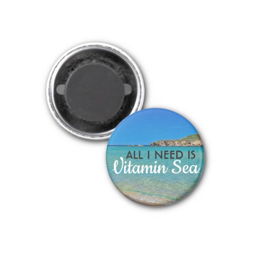 I need Vitamin Sea turquoise water italian beach Magnet