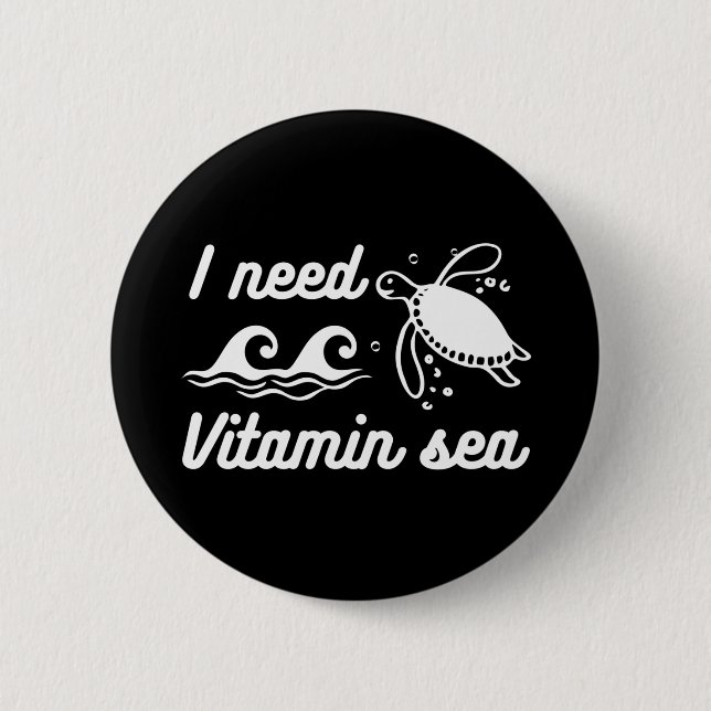 I  Need Vitamin Sea Turtle Button (Front)