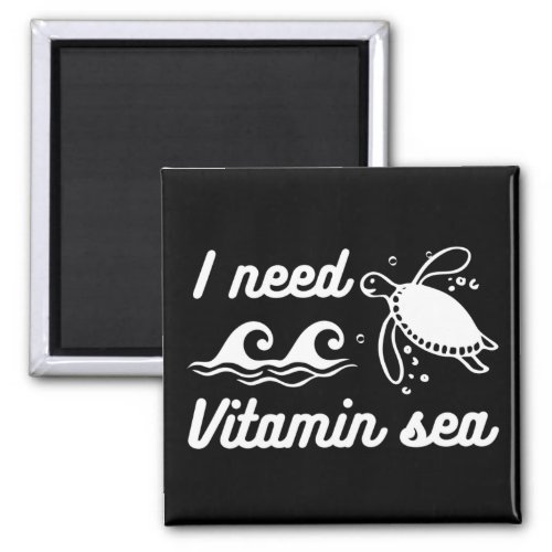 I  Need Vitamin Sea Turtle Magnet