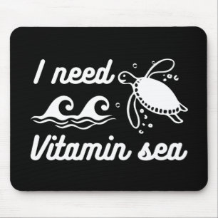 I Need Vitamin Sea Turtle Mouse Pad