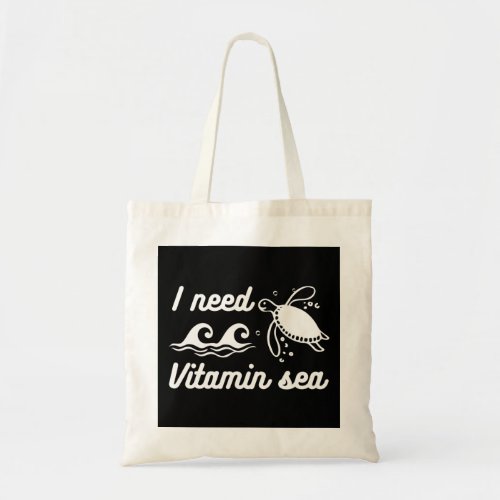 I  Need Vitamin Sea Turtle Tote Bag