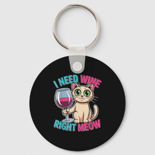 I Need Wine Right Meow Funny Cat Mom Humor  Keychain