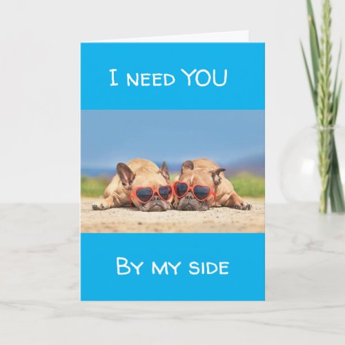 I NEED YOU BY MY SIDE PRESCIOUS PUGS CARD